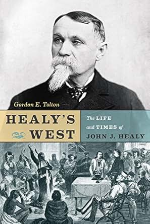 Healys West The Life And Times Of John J Healy