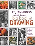 Lee Hammond's All New Big Book of Drawing: Beginner's Guide to Realistic Drawing Techniques by Lee Hammond