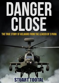 Danger Close by [Tootal, Colonel Stuart]