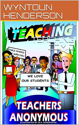 TEACHING: TEACHERS ANONYMOUS by WYNTOUN HENDERSON