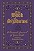 The Book of Shadows: A Personal Journal of Your Craft by 