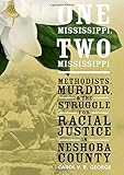 One Mississippi, Two Mississippi: Methodists, Murder, and the Struggle for Racial Justice in Neshoba by