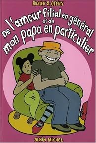 De L Amour Filial En General Et De Mon Papa En Particulier Babelio