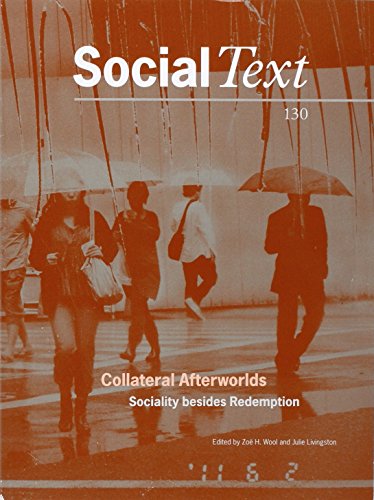 Collateral Afterworlds: Sociality Besides Redemption (Social Text)
