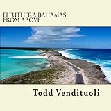 Eleuthera Bahamas From Above: Drone shots above Eleuthera, Bahamas by Mr Todd L Vendituoli