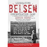 Liberating Belsen Concentration Camp