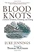 Blood Knots: A Memoir of Fathers, Friendship, and Fishing by Luke Jennings, Thomas McGuane
