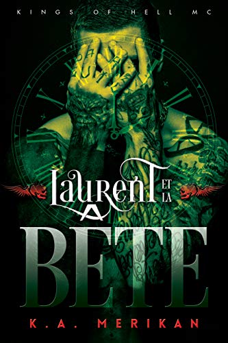 Laurent et la Bête (Kings of Hell MC t. 1) (French Edition) by K.A. Merikan