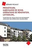 Promoteurs, Marchands de biens, Opérations de rénovation, Lotisseurs... (French Edition) by 