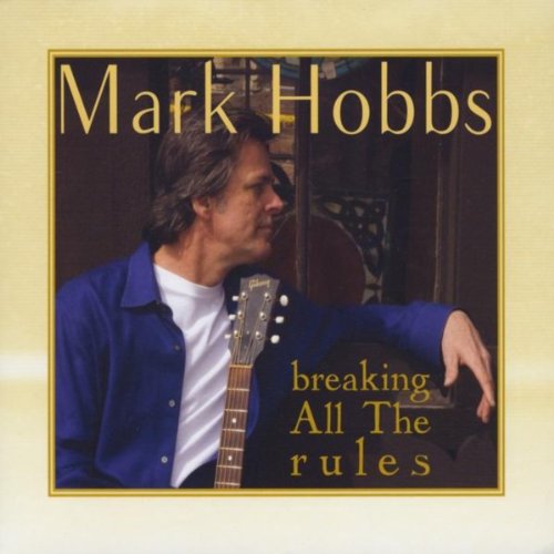 Amazon Com Breaking All The Rules Mark Hobbs Mp3 Downloads