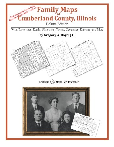 Family Maps of Cumberland County, Illinois by Gregory A. Boyd J.D.