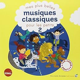 Mes plus belles musiques classiques pour les petits