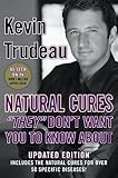 Natural Cures "They" Don't Want You to Know about by Trudeau, Kevin. (Alliance Publishing,2004) [Hardcover]