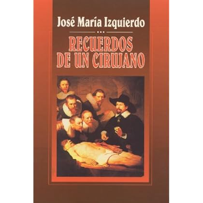 Recuerdos de un cirujano Recuerdos de un cirujano