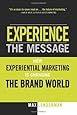 Experience the Message: How Experiential Marketing Is Changing the Brand World
