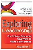 Exploring Leadership: For College Students Who Want to Make a Difference