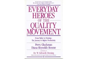 Everyday Heroes of the Quality Movement: From Taylor to Deming-The Journey to Higher Productivity