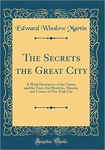 The Secrets The Great City A Work Descriptive Of The -
