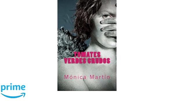 Tomates Verdes Crudos Spanish Edition Mónica Martín - 