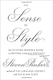 The Sense of Style: The Thinking Person's Guide to Writing in the 21st Century cover