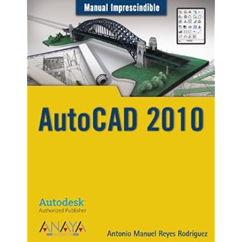 AutoCAD 2010 (Manuales Imprescindibles) AutoCAD 2010 (Manuales Imprescindibles)