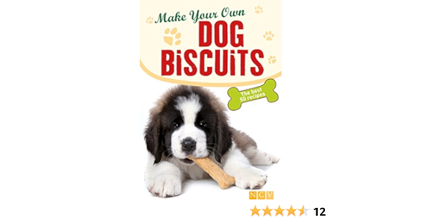 make your own dog biscuits