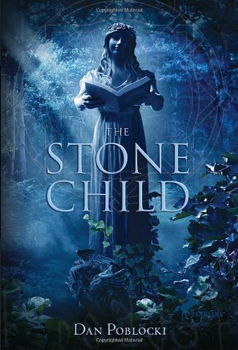The Stone Child by Dan Poblocki (2010-08-24)