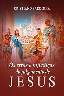 Livro Os Erros e Injustiças do Julgamento de Jesus