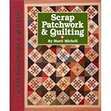 Scrap Patchwork & Quilting by Marti Michell (1992-08-03)