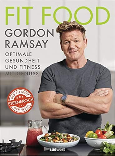 Fit Food Optimale Gesundheit Und Fitness Mit Genuss Die Besten Rezepte Fur Gesunde Ernahrung Sporternahrung Und Zum Abnehmen Vom Fittesten Sternekoch Der Welt Amazon De Ramsay Gordon Trans Texas Publishing Services Gmbh