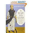 A Way to God: Thomas Merton's Creation Spirituality Journey