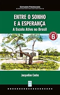Livro ENTRE O SONHO E A ESPERANÇA: A Escola Ativa no Brasil