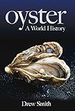 Oyster: A World History by 