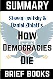 Summary of Steven Levitsky and Daniel Ziblatt's How Democracies Die