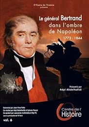 Le Général Bertrand dans l'ombre de Napoléon