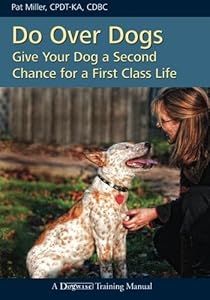 Do over Dogs: Give Your Dog a Second Chance for a First Class Life (Dogwise Training Manual) by Pat Miller (2010-06-25)