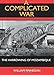 A Complicated War: The Harrowing of Mozambique (Perspectives on Southern Africa) (Volume 47)