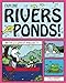Explore Rivers and Ponds!: With 25 Great Projects (Explore Your World)