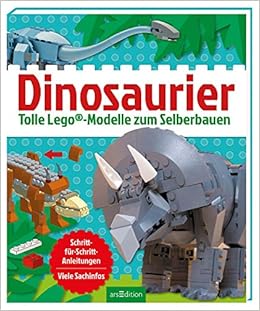 Dinosaurier Tolle Lego Modelle Zum Selberbauen 9783845825298 Amazon Com Books