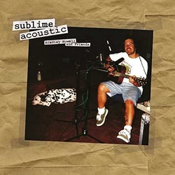 Sublime Acoustic Bradley Nowell Friends Lp Amazon Com Music