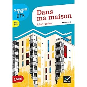 Dans ma maison (programme BTS 2022-2023): anthologie pour l’épreuve de culture générale et expression au BTS