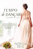 Tempo de Dançar (Portuguese Edition) by Patricia Beal