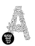 Alphabets Adult Coloring Book: ABC, A-Z Letters Large Stress Relieving, Relaxing Coloring Book For Grownups, Men, & Women. Moderate & Intricate One Sided Designs & Patterns For Leisure & Relaxation. by Insignia Coloring Books