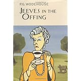 Jeeves in the Offing (A Jeeves and Bertie Novel)
