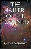 The Jailer of the Damned by Antonio Gimenez