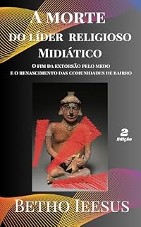 Livro A Morte do Líder Religioso Midiático: O fim da extorsão pelo medo e o renascimento das comunidades de bairro