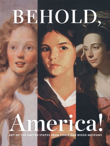 Behold, America!: Art of the United States from Three San Diego Museums