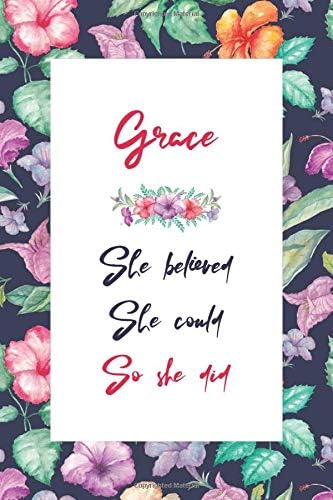 Grace Journal: Lined Journal / Notebook - Personalized Name Grace Gift - Grace's Personal Writing Journal - 120 Pages For Writing And Note Taking For Women Paperback – 2 Jul 2019