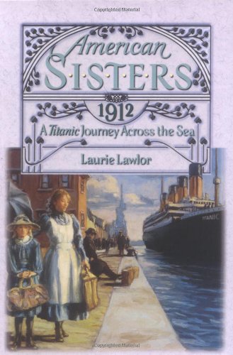 A Titanic Journey Across the Sea, 1912 (American Sisters)