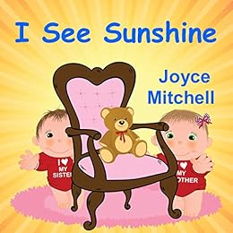 I See Sunshine: Kids books (I Love my Children)(Bedtime books)(I Love...Bedtime stories) Age 3-8, children's books, Early ... (Fun Time Series for Early Readers Book 1) Short Stories for Kids, Family by [Mitchell, Joyce]